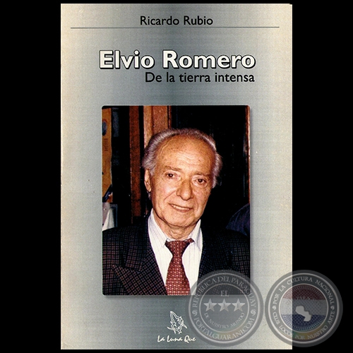 ELVIO ROMERO De la tierra intensa - Autor: RICARDO RUBIO - Ao 1996